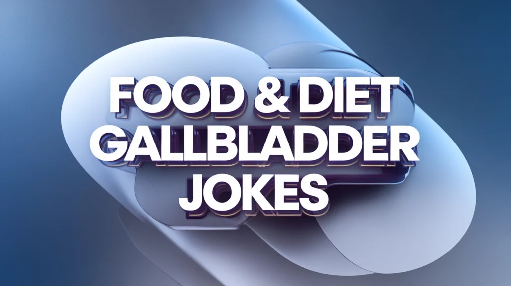 Food & Diet Gallbladder Jokes