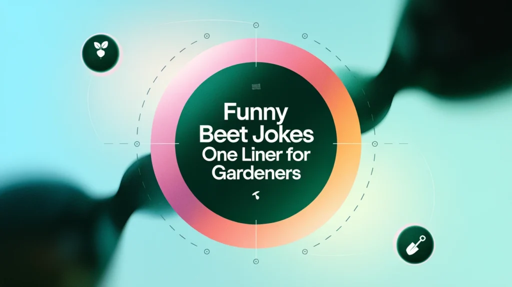 Funny Beet Jokes One Liner for Gardeners