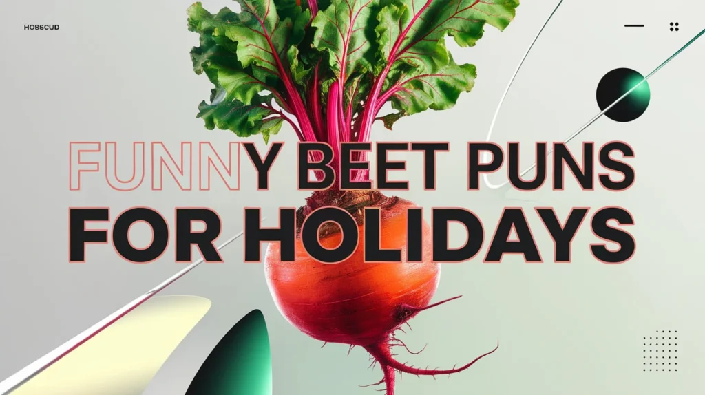 Funny Beet Puns for Holidays