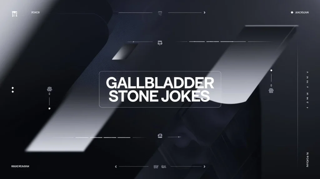 Gallbladder Stone Jokes