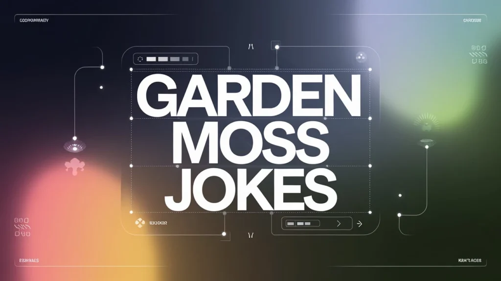 Garden Moss Jokes