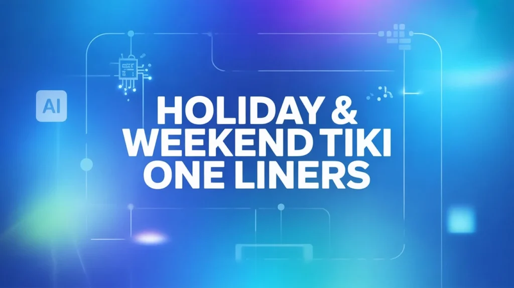 Holiday & Weekend Tiki One Liners