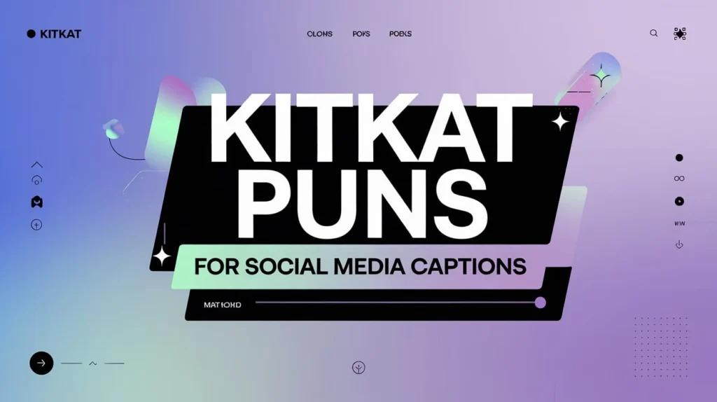KitKat Puns for Social Media Captions