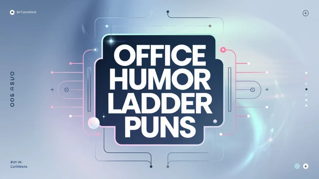 Office Humor Ladder Puns