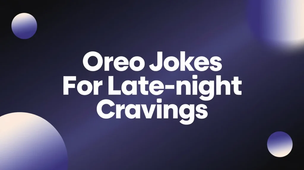 Oreo Jokes for Late-Night Cravings