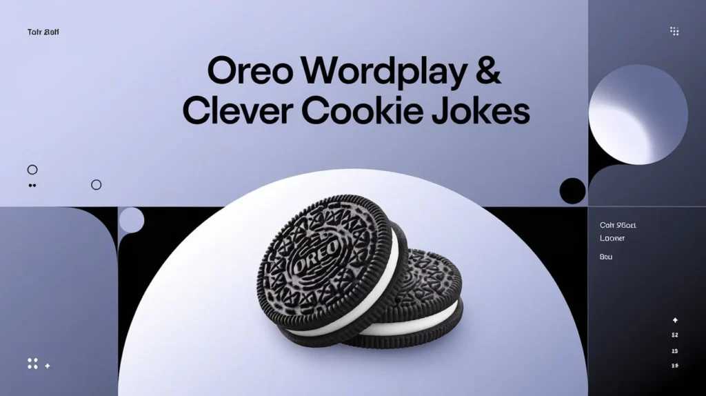 Oreo Wordplay & Clever Cookie Jokes