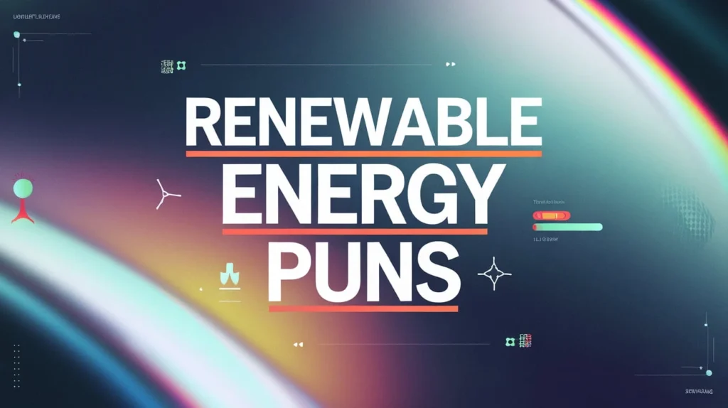 Renewable Energy Puns
