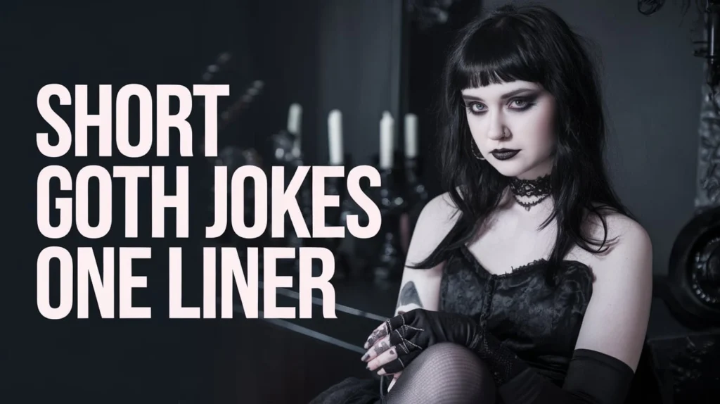 Short Goth Jokes One Liner