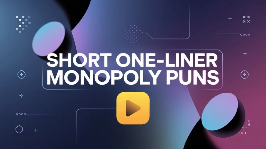 Short One-Liner Monopoly Puns
