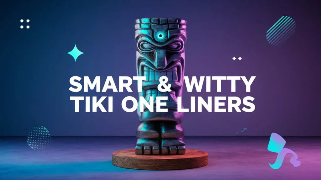 Smart & Witty Tiki One Liners