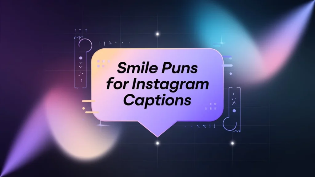 Smile Puns for Instagram Captions