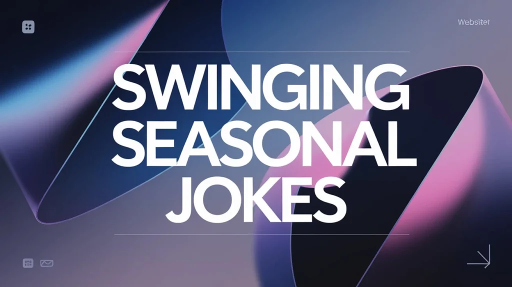 Swinging Seasonal Jokes