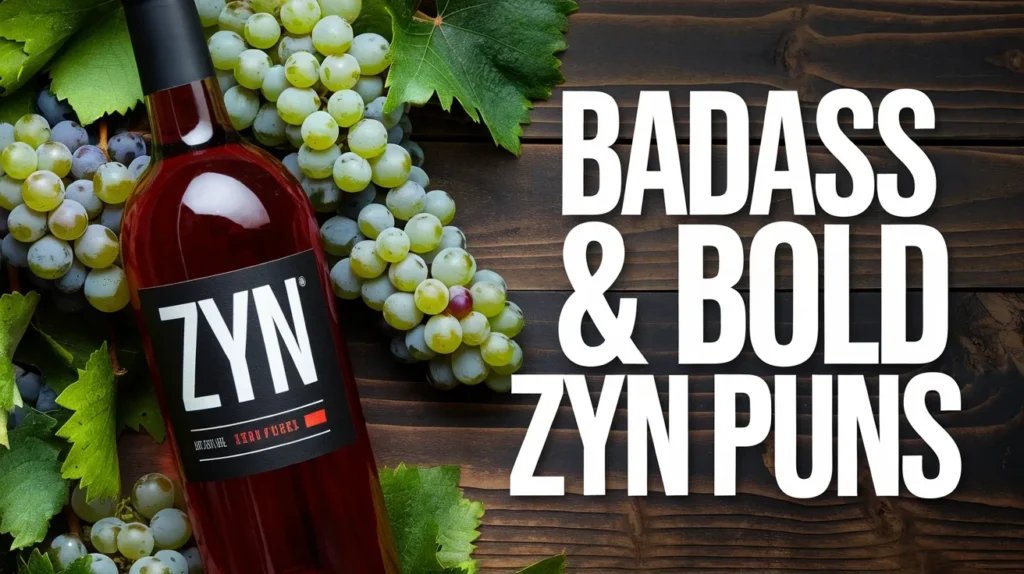 Badass & Bold Zyn Puns