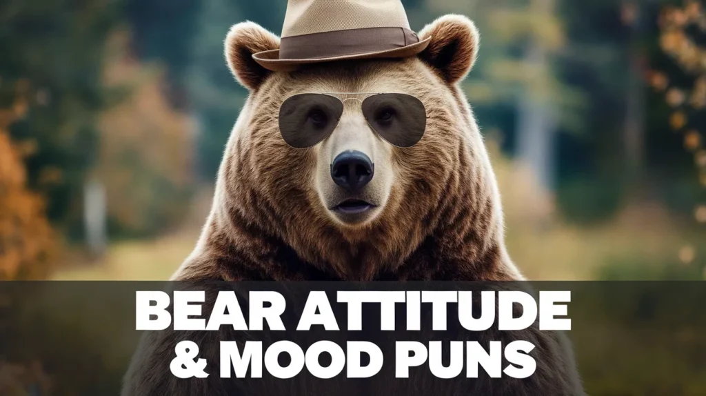 Bear Attitude & Mood Puns