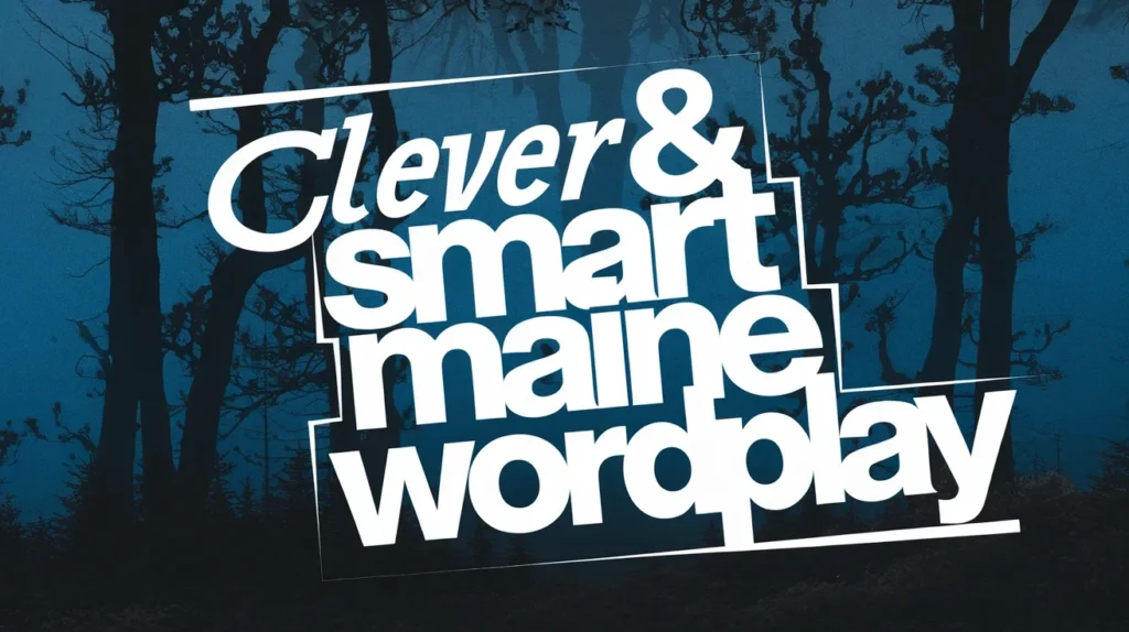 Clever & Smart Maine Wordplay