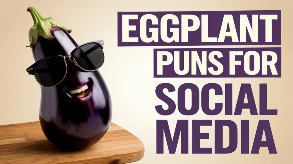 Eggplant Puns for Social Media