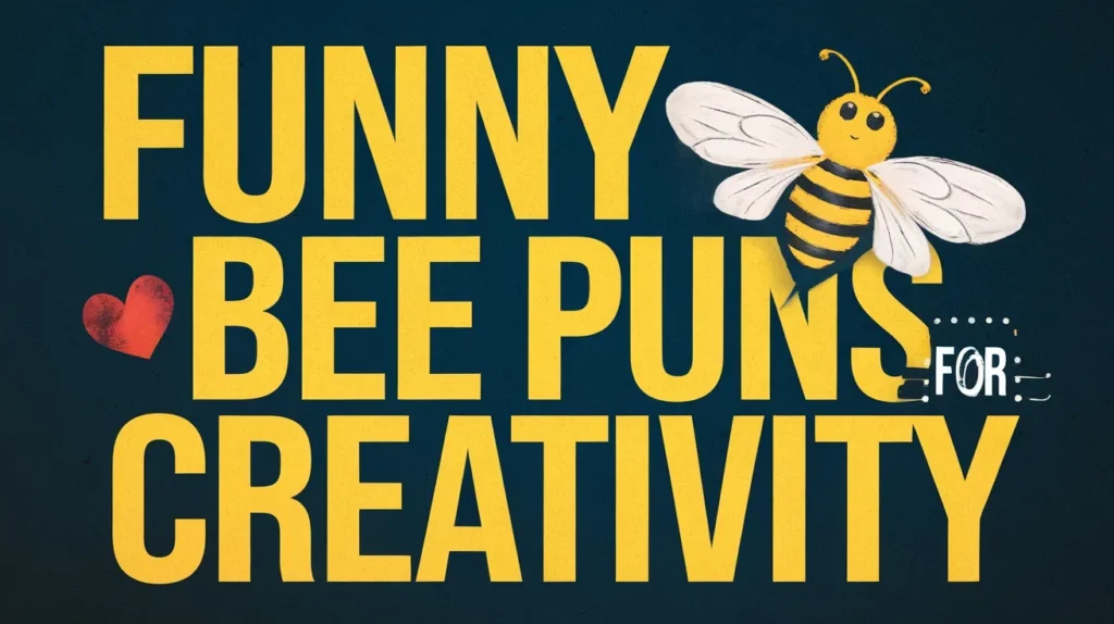 Funny Bee Puns for Creativity