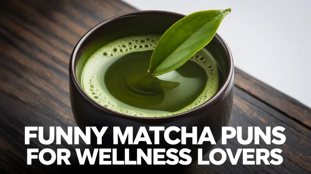funny Matcha Puns for Wellness Lovers