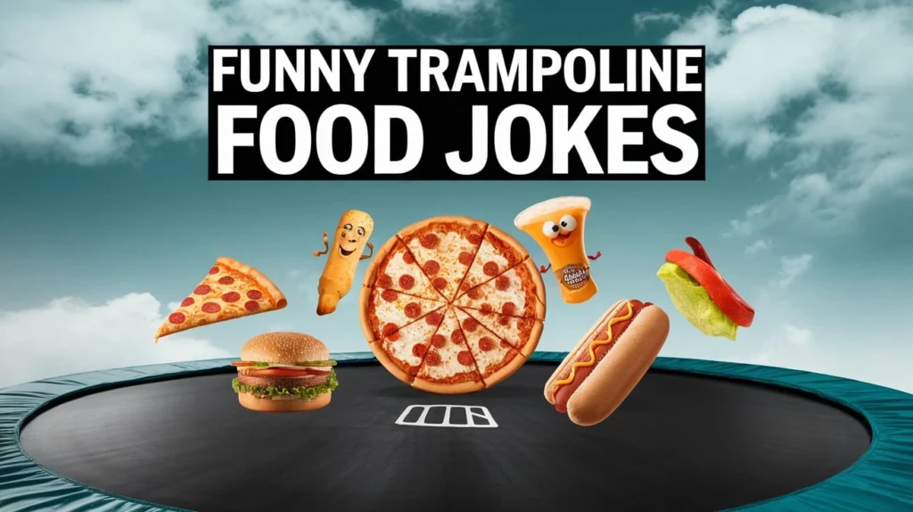 Funny Trampoline Food Jokes