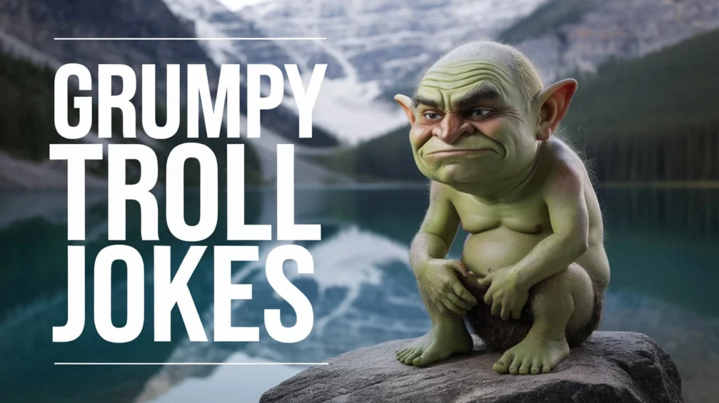 Grumpy Troll Jokes