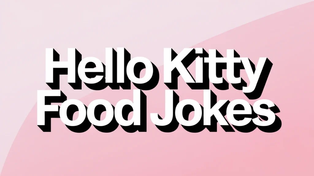 Hello Kitty Food Jokes