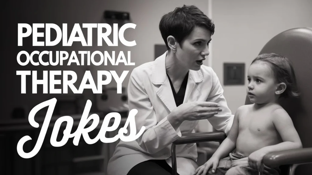 Pediatric Occupational Therapy Jokes
