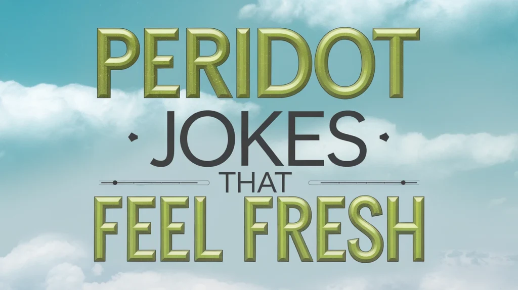 Peridot Jokes That Feel Fresh