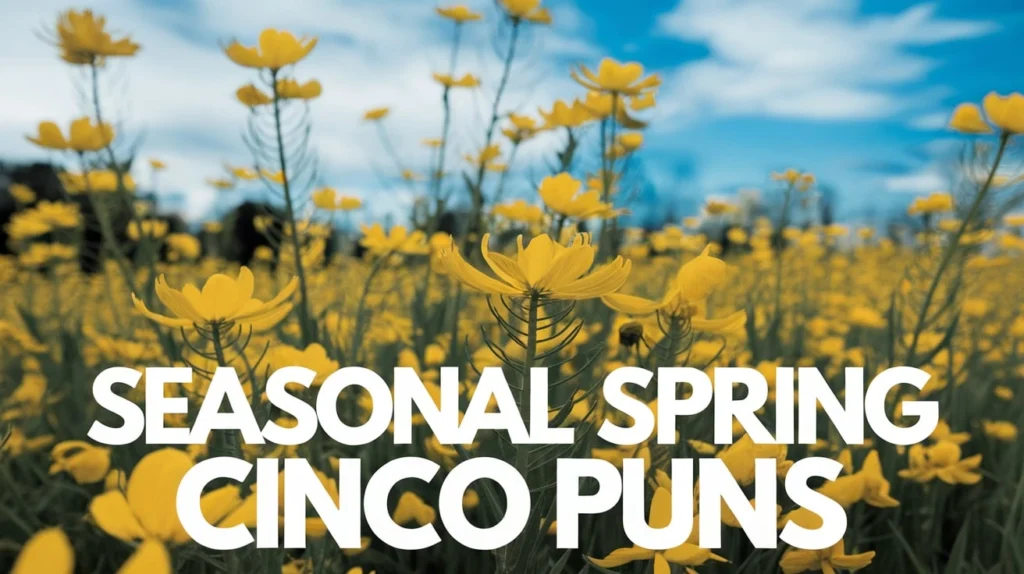 Seasonal Spring Cinco Puns