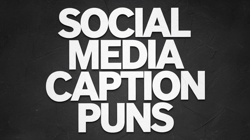 Social Media Caption Puns