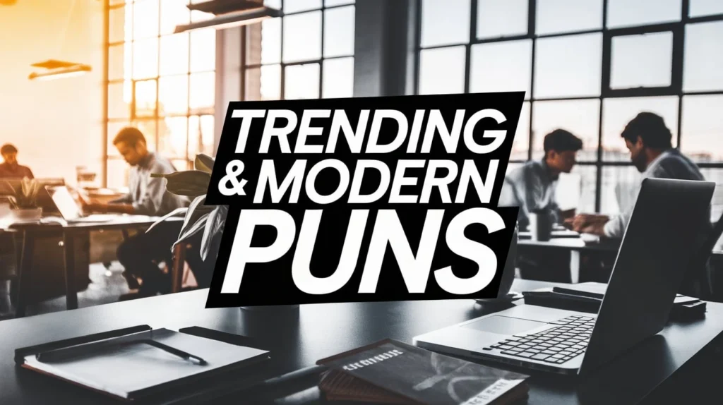 Trending & Modern Puns