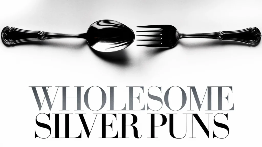 Wholesome Silver Puns