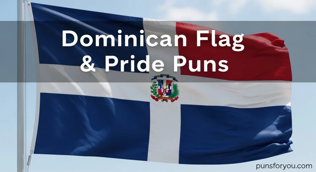 Dominican Flag & Pride Puns