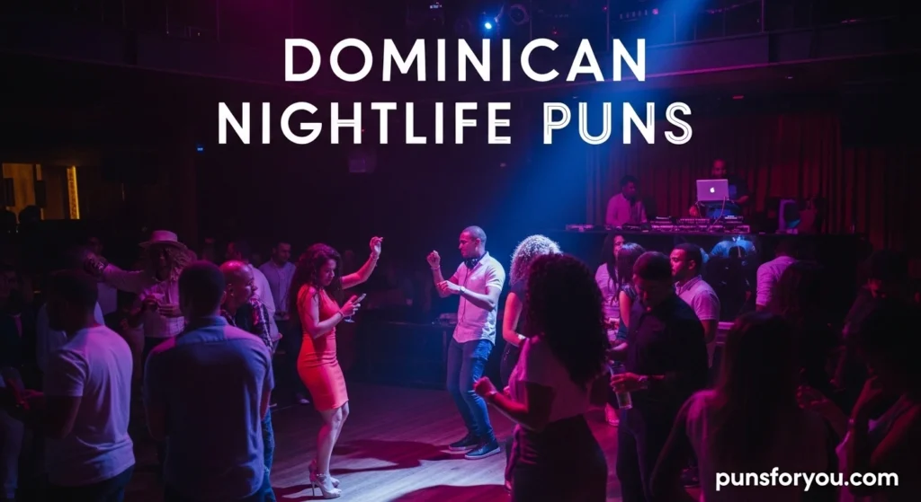 Dominican Nightlife Puns