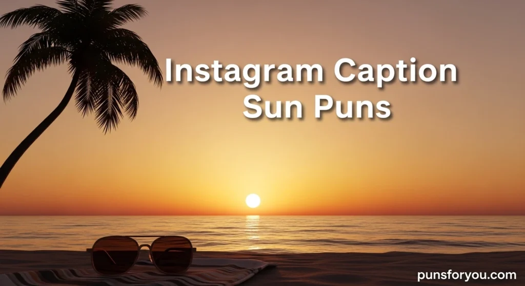 Instagram Caption Sun Puns