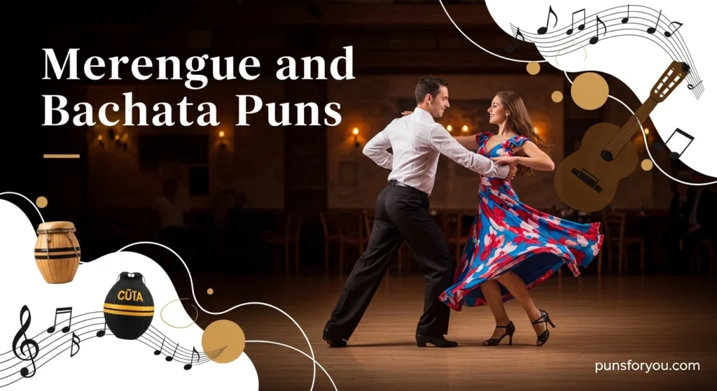 Merengue and Bachata Puns