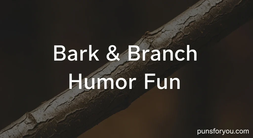 Bark & Branch Humor Fun