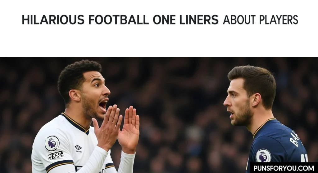 Hilarious Football One Liners About Players