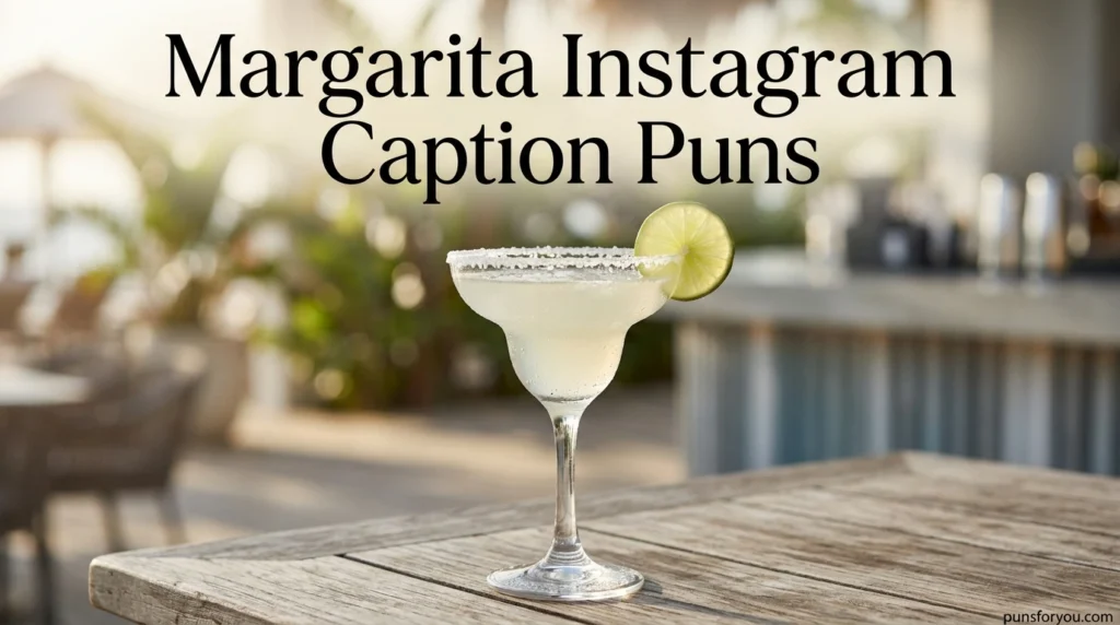 Margarita Instagram Caption Puns