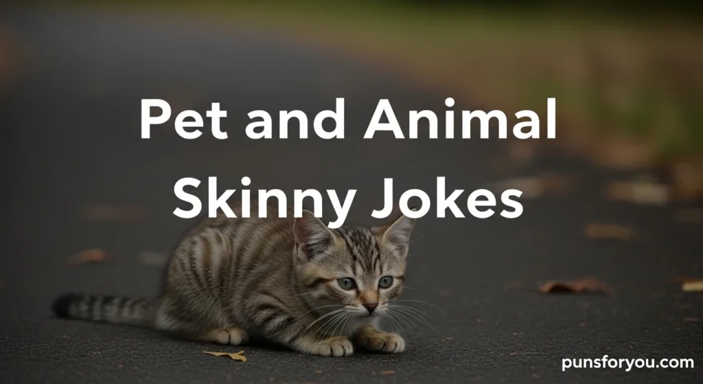 Pet and Animal Skinny Jokes