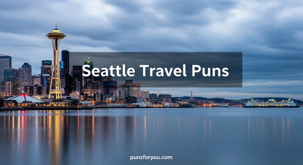 Seattle Travel Puns