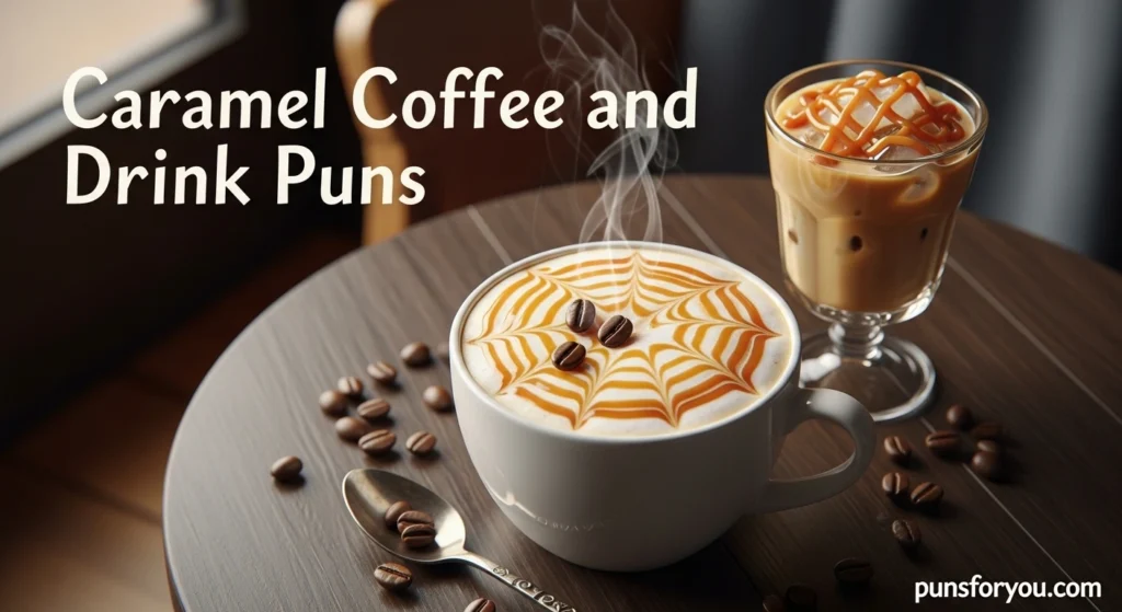 Caramel Coffee and Drink Puns