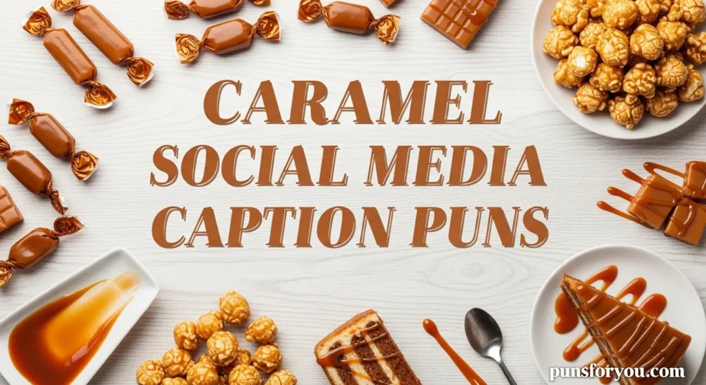 Caramel Social Media Caption Puns
