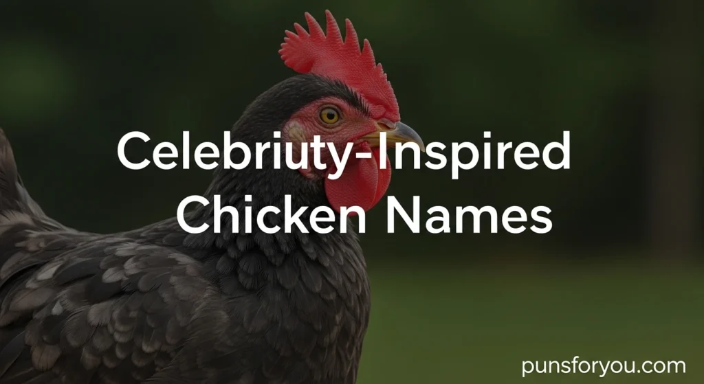 Celebrity-Inspired Chicken Names