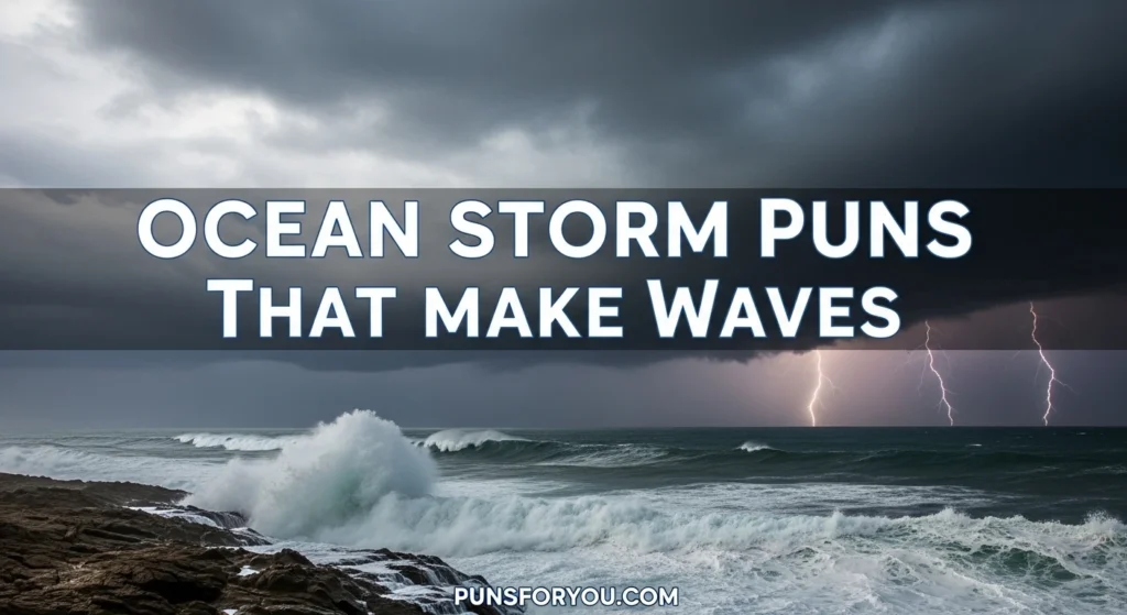 Ocean Storm Puns That Make Waves