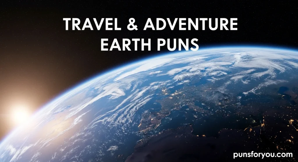 Travel & Adventure Earth Puns