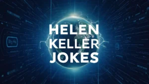 Helen Keller Jokes