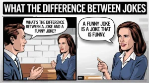 What the Difference Between Jokes