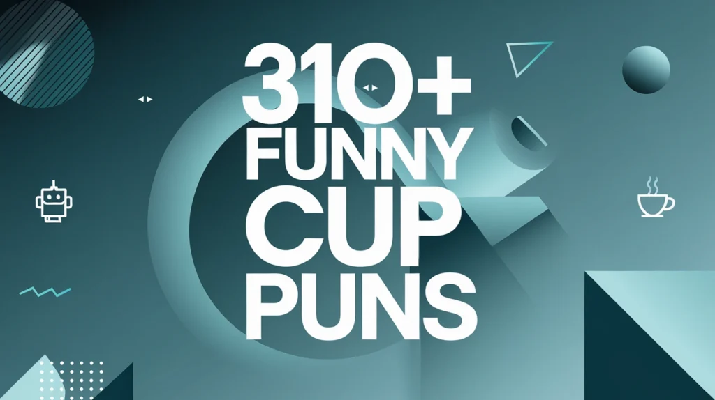 Funny Cup Puns