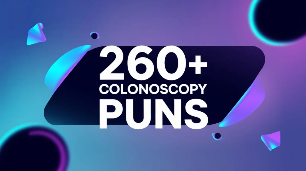 Colonoscopy Puns