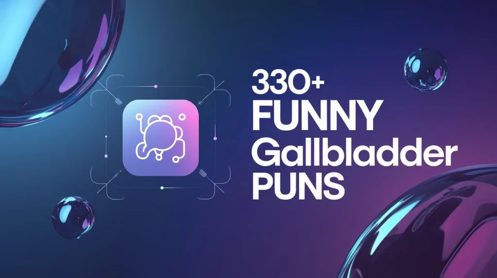 Funny Gallbladder Puns